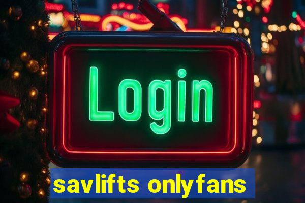 savlifts onlyfans